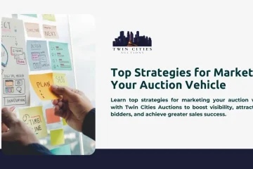 A person placing a sticky note labeled "PLAN" on a board with notes and diagrams. Text reads "Top Strategies for Marketing Your Auction Vehicle" with the Twin Cities Auctions logo.