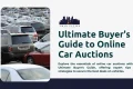 Assortment of vehicles on display, representing various makes and models ready for bidding in the Ultimate Buyer's Guide.