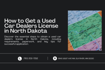 A web banner titled "How to Get a Used Car Dealers License in North Dakota" featuring a map of North Dakota. The text outlines the steps to obtain a used car dealer's license in North Dakota, including requirements, paperwork, and key tips for a successful application.