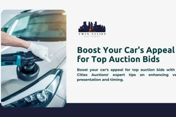 Twin Cities Auctions emphasizes "Boost Your Car's Appeal for Top Auction Bids," advising on how to enhance a car's appeal for higher auction bids with tips on vehicle presentation and timing.