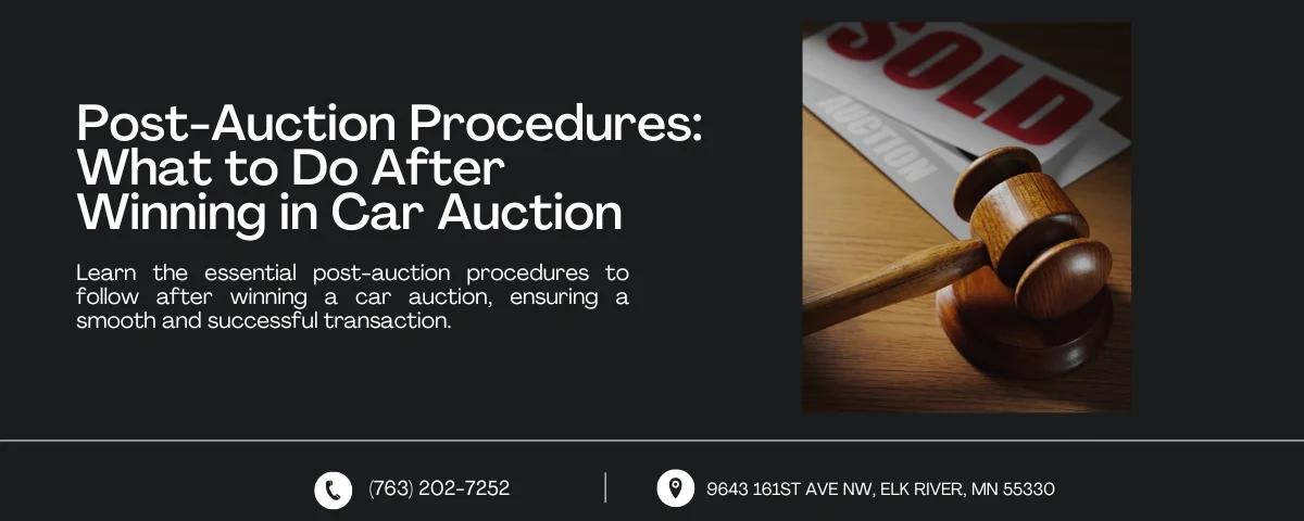 Graphic on post-auction procedures with the title 'What to Do After Winning in Car Auction.' Features a gavel and 'SOLD' sign image. Contact info: (763) 202-7252 and 9643 161st Ave NW, Elk River, MN 55330.