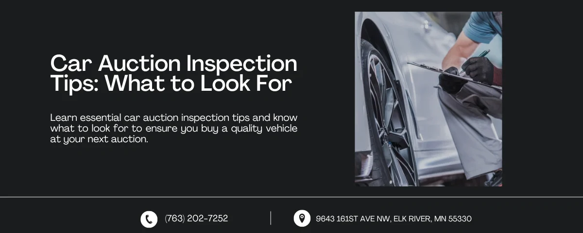 Image showing a close-up of a person inspecting a car with a clipboard. Text reads: 'Car Auction Inspection Tips: What to Look For' with contact information below.