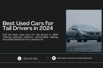 An image featuring a title and description highlighting the best used cars for tall drivers in 2024. The right side shows a sleek car, emphasizing spacious interiors, comfortable seating, and ample headroom. Contact information and address are displayed at the bottom.