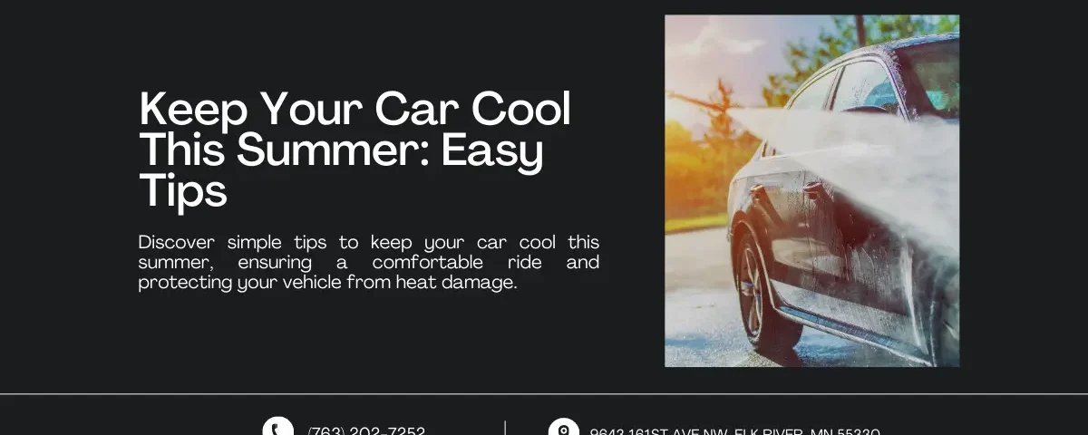 An image featuring a title and description offering tips to keep your car cool during summer. The right side shows a car being washed with water, symbolizing one of the methods to protect it from heat damage. Contact information and address are displayed at the bottom.