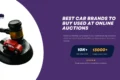 A gavel next to a small red toy car on a purple background with text reading "Best Car Brands to Buy Used at Online Auctions" along with stats: "10K+ Vehicles Sold" and "13,000+ Happy Customers."