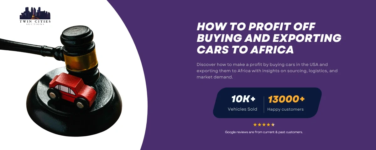 A gavel resting on a toy car, symbolizing car auctions, with text reading "How to Profit Off Buying and Exporting Cars to Africa" and Twin Cities Auctions branding.