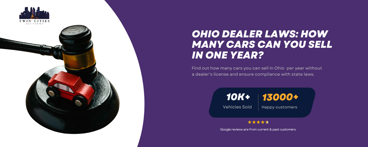 Gavel with toy car on top and text about Ohio dealer laws on selling cars per year without a license from Twin Cities Auctions.